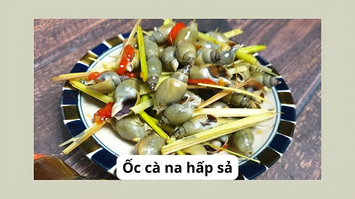 món ngon từ Ốc cà na hấp sả