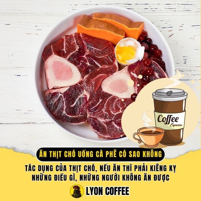 Ăn thịt chó uống cà phê có sao không