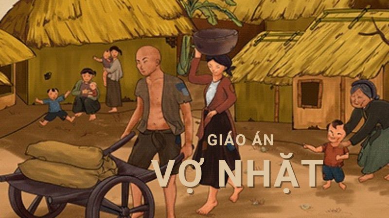 Giáo án bài Vợ Nhặt (Kim Lân) lớp 11 – Kết nối tri thức
