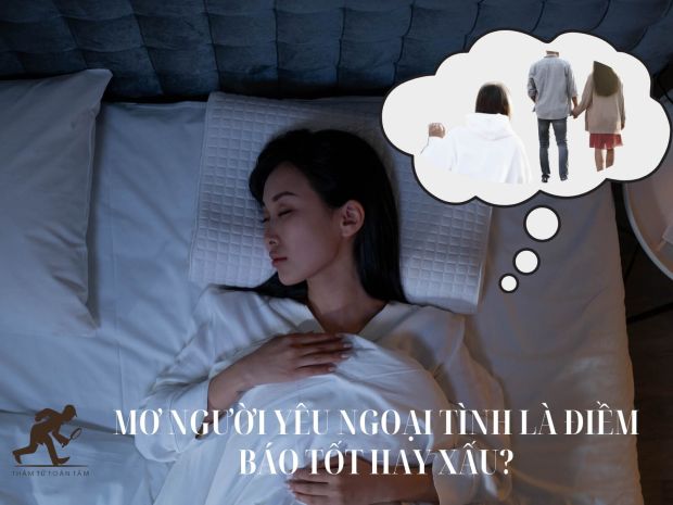 Mơ người yêu ngoại tình là điềm báo tốt hay xấu?