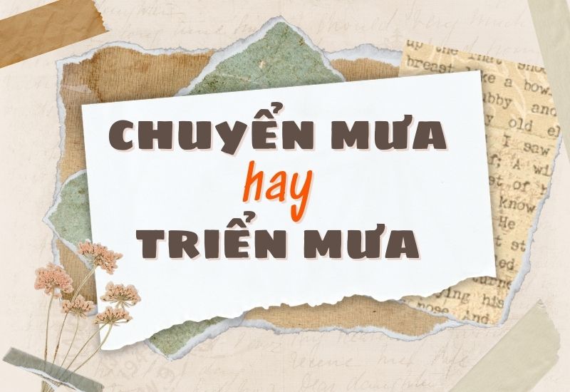 Chuyển mưa hay triển mưa đúng chính tả?