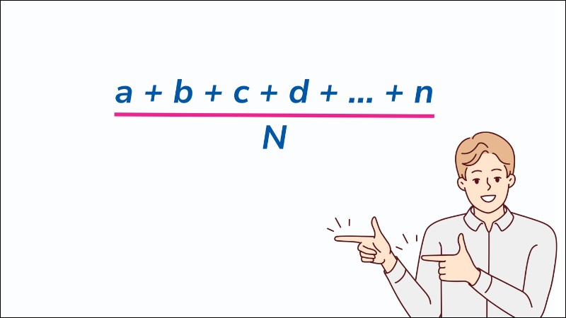 Trung bình cộng là gì? Công thức tính trung bình cộng chuẩn nhất?