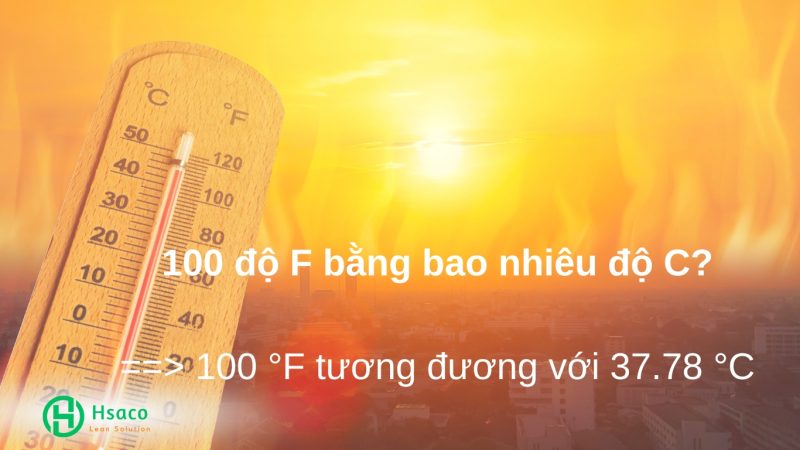 100 độ F bằng bao nhiêu độ C?
