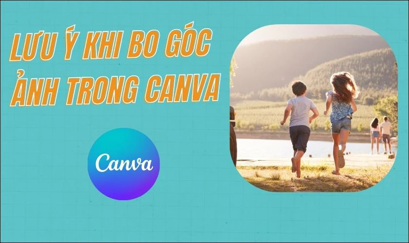 Lưu ý khi bo góc ảnh trong Canva
