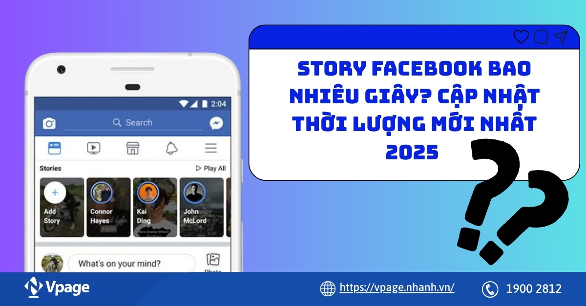 Story Facebook bao nhiêu giây? Cập nhật thời lượng mới nhất 2025