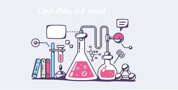 Điều chế ancol như thế nào?