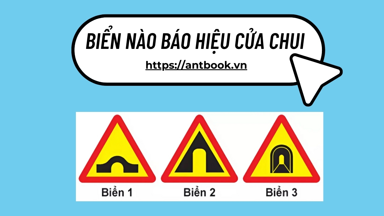 Biển nào báo hiệu cửa chui