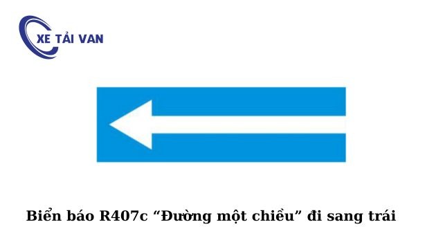 Biển báo R407c “Đường một chiều” đi sang trái