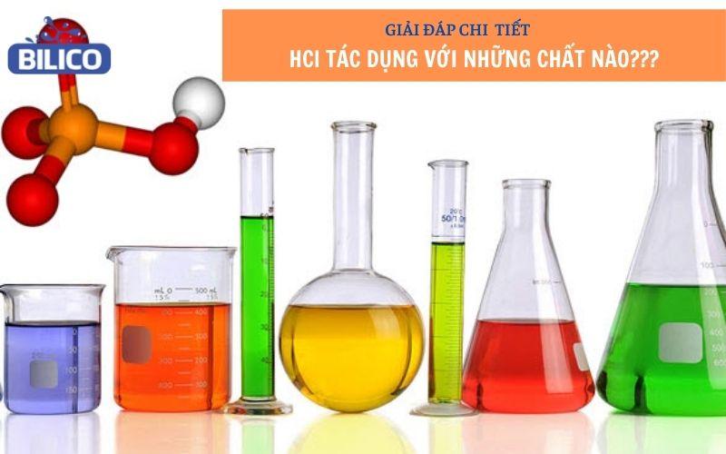 Các chất tác dụng với HCl? Tính chất hóa học của Axit Clohidric