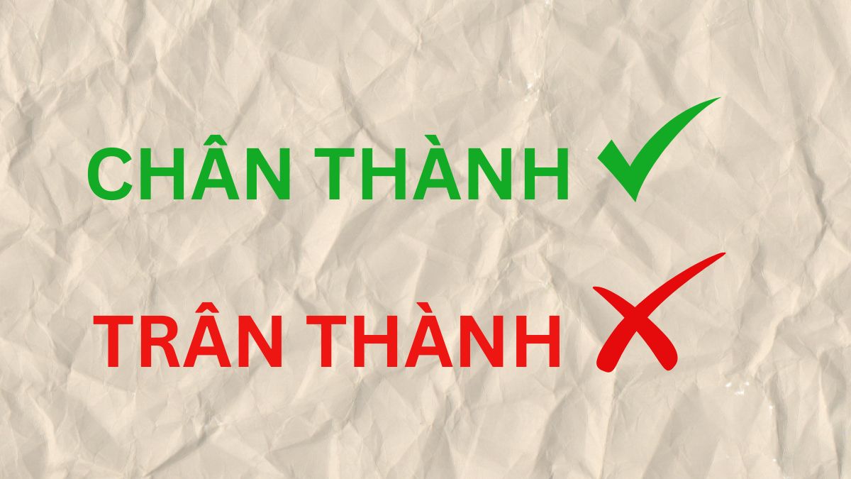nhầm lẫn giữa trân thành và chân thành