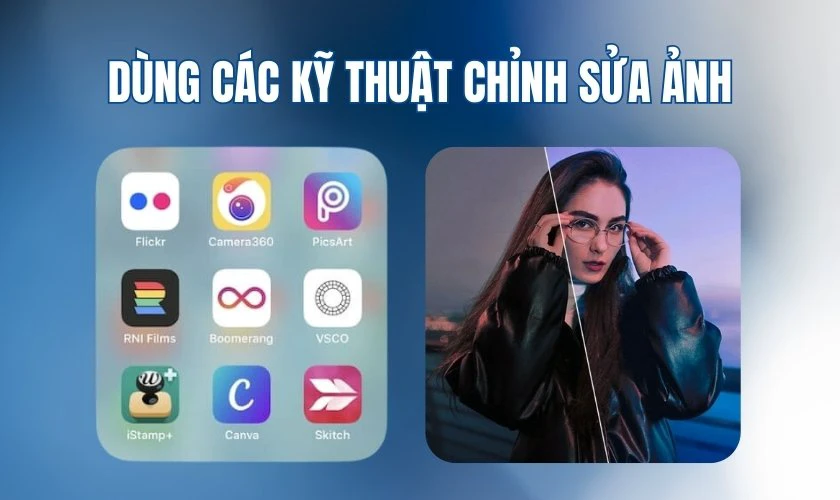 Dùng các kỹ thuật chỉnh sửa ảnh