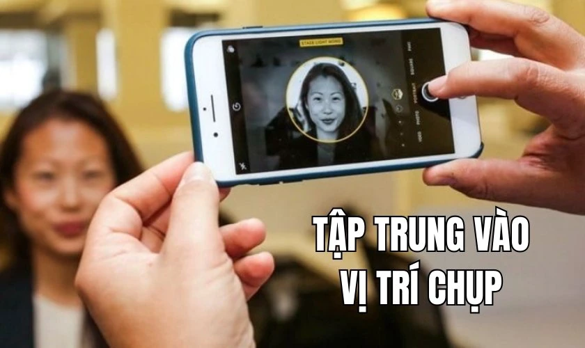 Tập trung vào vị trí chụp 