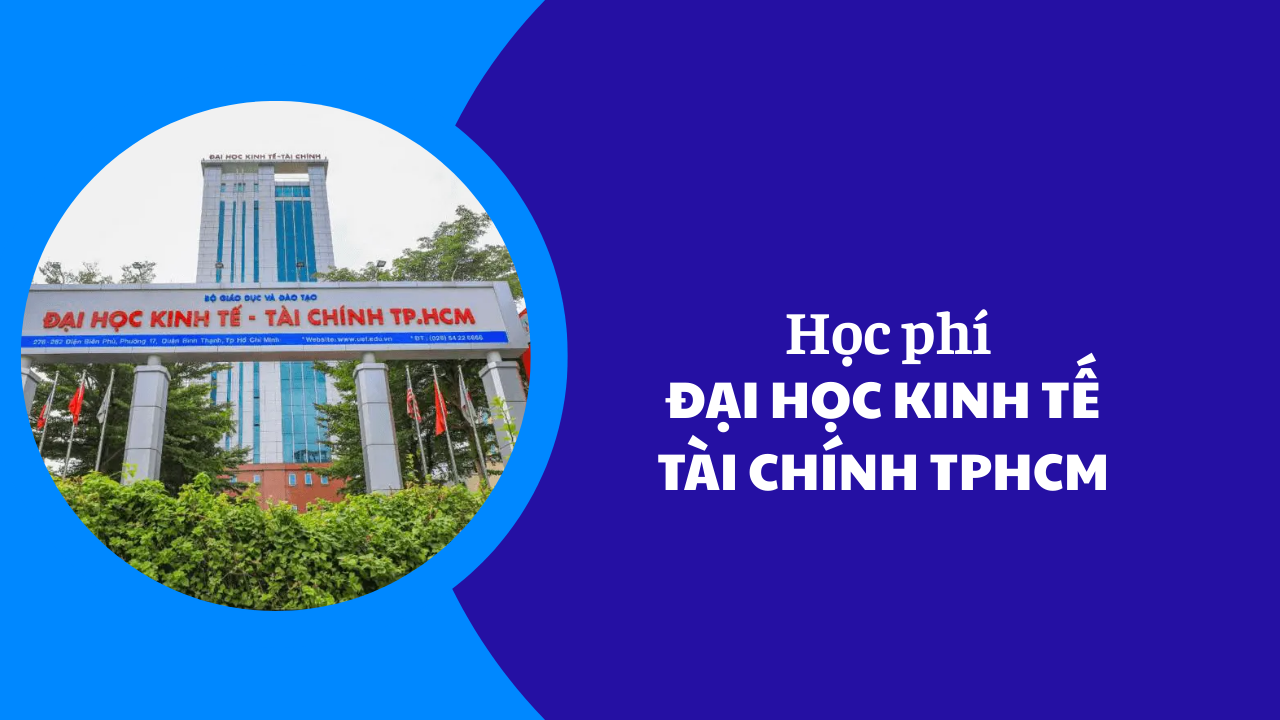 Học phí Đại Học Kinh Tế Tài Chính TPHCM năm 2025-2026
