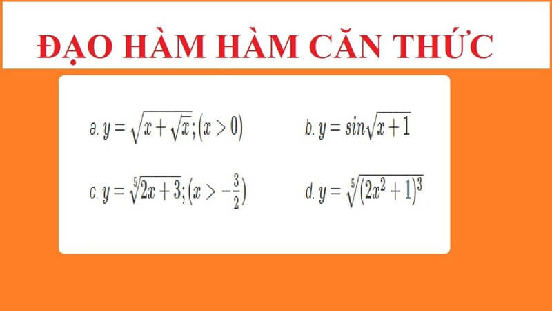 Đạo hàm căn là có rất nhiều dạng bài tập vô cùng đa dạng. (Sưu tầm Internet)