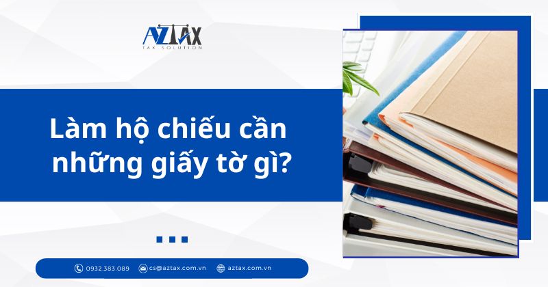 Làm hộ chiếu cần những giấy tờ gì trong năm 2025?