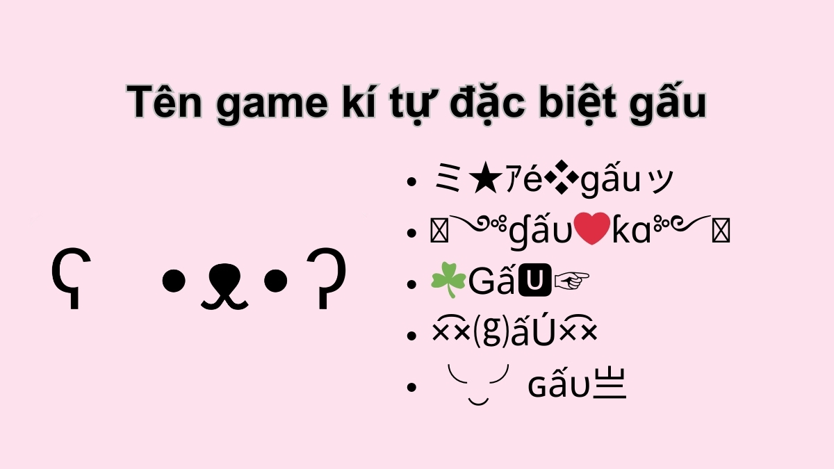 Tên game kí tự đặc biệt gấu đẹp lạ