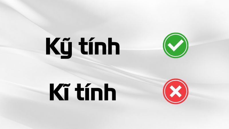 Kỹ tính hay kĩ tính đúng chính tả?