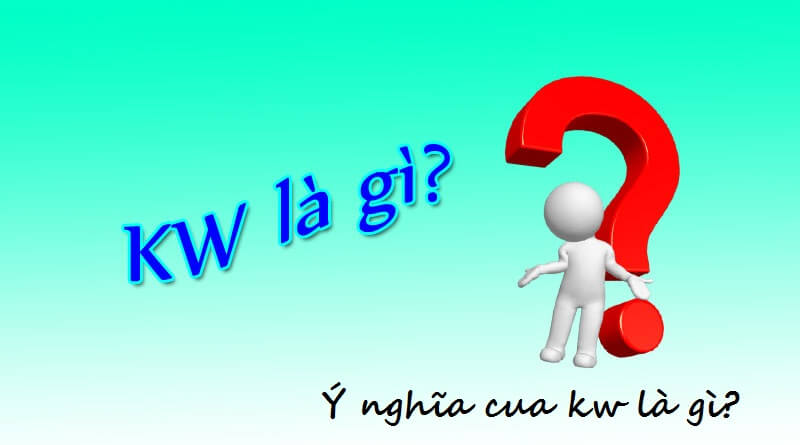 KW là gì? Phân biệt giữa kW và kWh