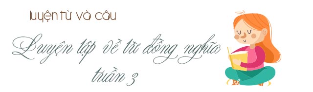 Luyện từ và câu: Luyện tập về từ đồng nghĩa tuần 3