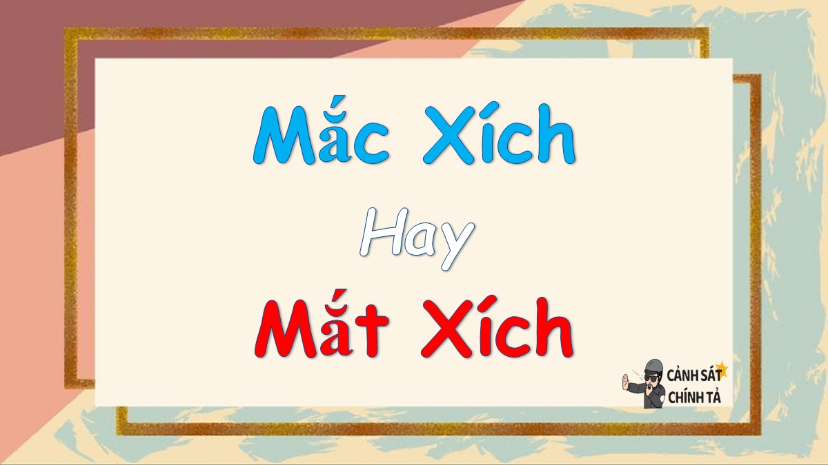 Mắc xích hay mắt xích là đúng chính tả?