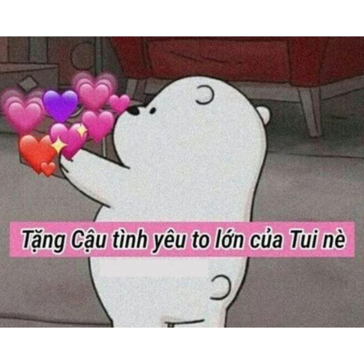 Meme tình iu to lớn 