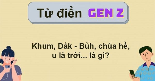 Giải mã ngôn ngữ gen Z: Khum, sin lũi, chúa hề, mlem mlem...