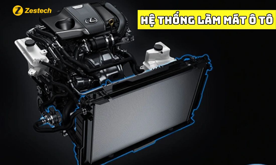 Từ A-Z về hệ thống làm mát ô tô: Khái niệm, nhiệm vụ, phân loại