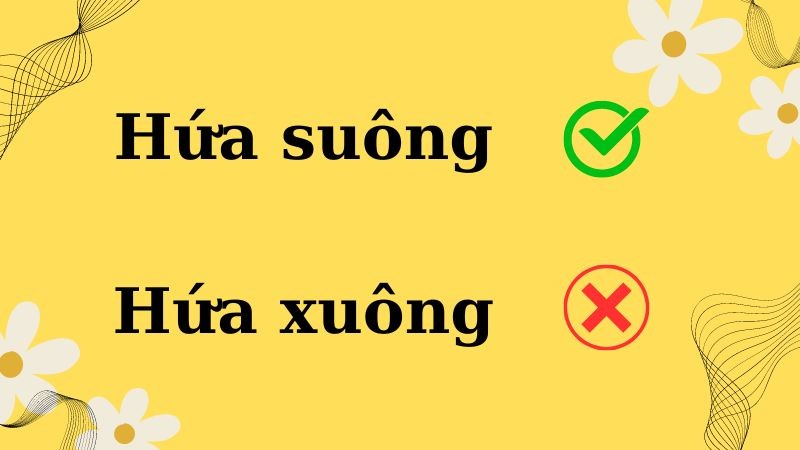 Hứa suông nghĩa là gì? Phân biệt “hứa suông” và “hứa xuông”