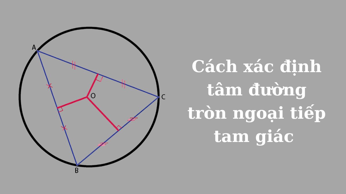 Cách xác định tâm đường tròn ngoại tiếp tam giác đơn giản