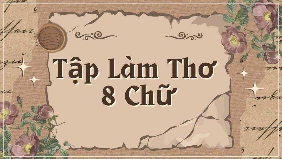 Hướng dẫn cách làm thơ tám chữ