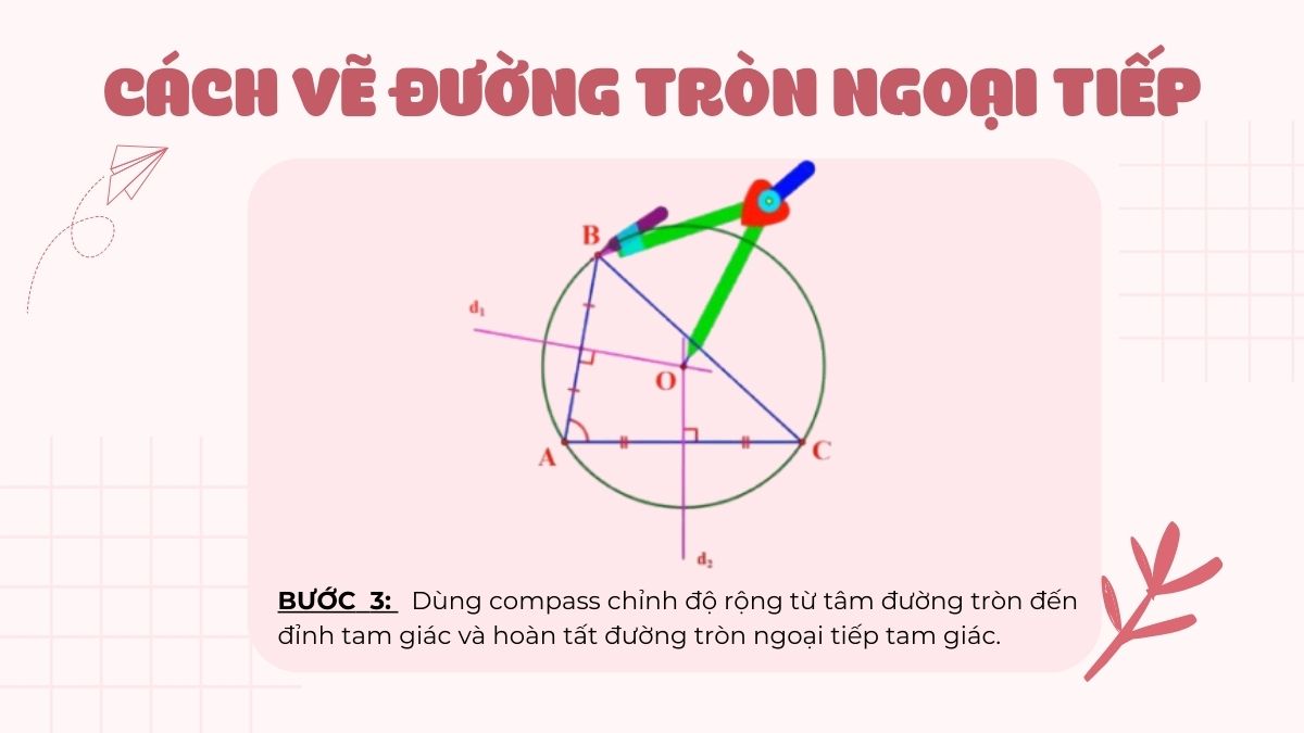 Cách vẽ đường tròn ngoại tiếp tam giác bước 3 (Hình minh họa)