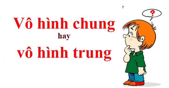 ‘Vô hình trung’ mới đúng, đừng viết nhầm thành ‘vô hình chung’