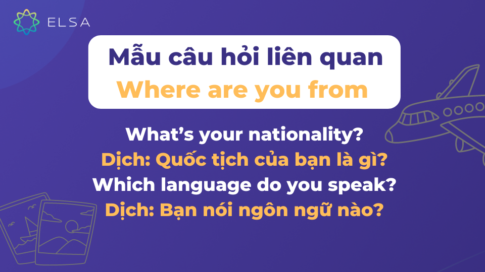Có một số câu hỏi liên quan đến Where are you from bạn nên biết khi giao tiếp
