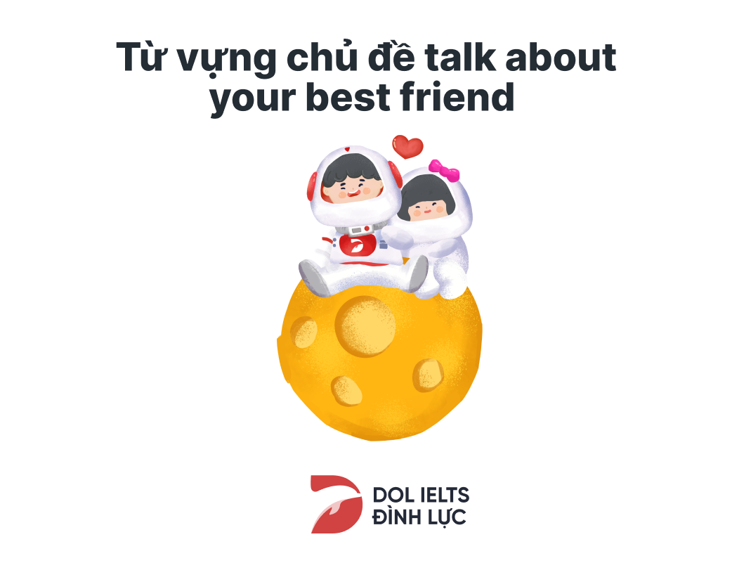 Vocabulary Speaking IELTS Talk about your best friend