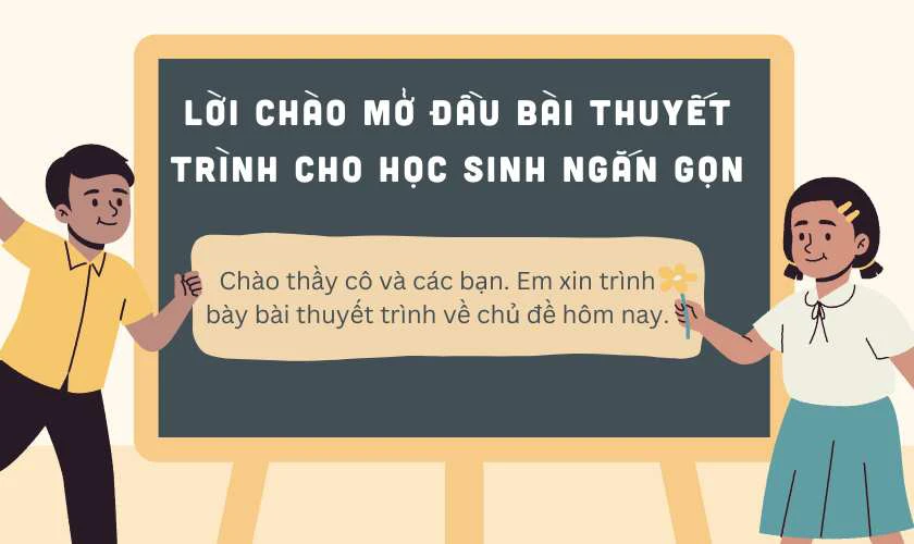 Lời chào mở đầu bài thuyết trình cho học sinh ngắn gọn