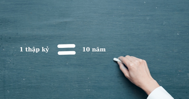 1 thập kỷ bằng 10 năm, 1 phần 10 thế kỷ