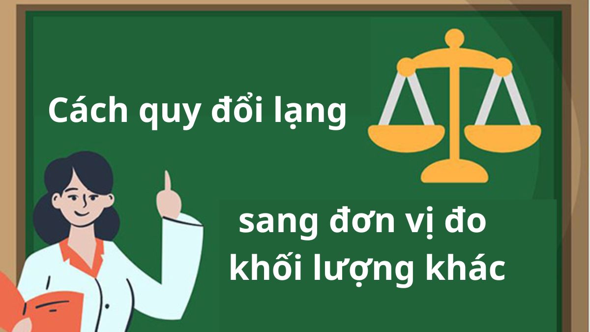 Cách quy đổi lạng sang đơn vị khác