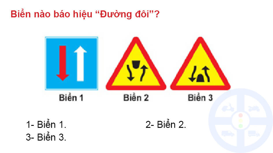 Biển nào báo hiệu “Đường đôi”?