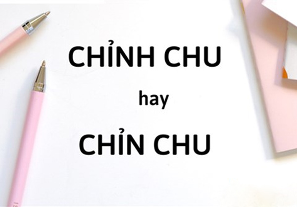 chỉn chu hay chỉnh chu đúng