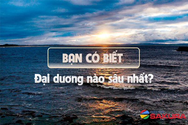 Đại dương nào sâu nhất?  Top các đại dương có độ sâu lớn nhất
