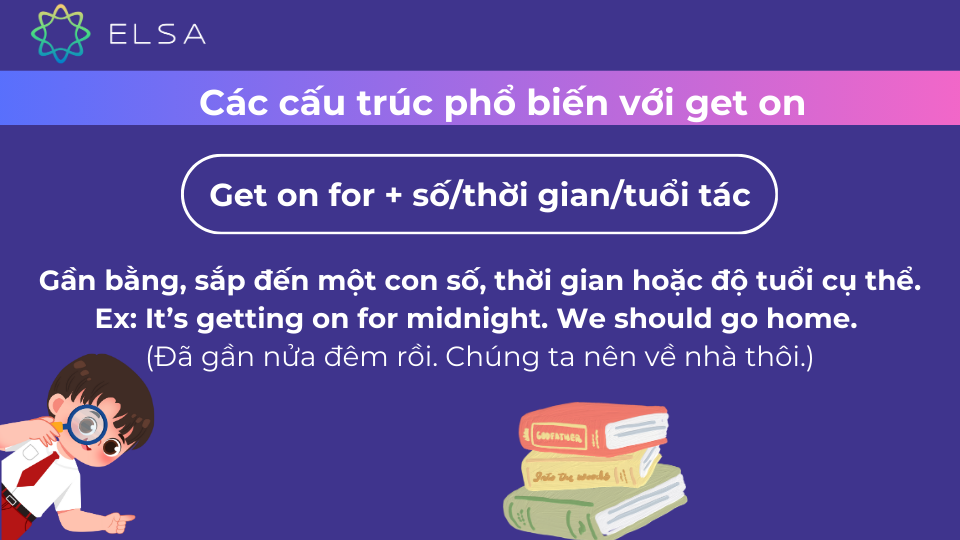 Ý nghĩa của cấu trúc thường gặp get on for + số/thời gian/tuổi tác