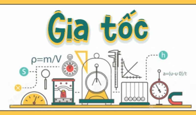 Gia tốc là gì? Tất tần tần các công thức tính gia tốc 
