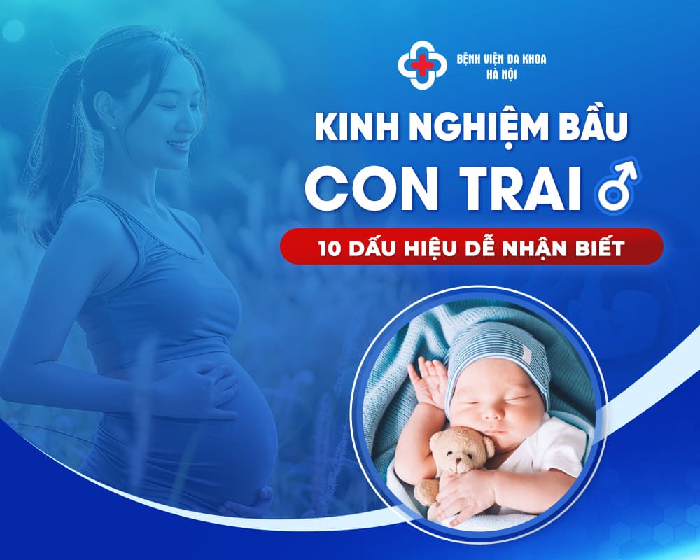 Kinh Nghiệm Bầu Con Trai: 10 Dấu Hiệu Dễ Nhận Biết - Bệnh Viện Đa Khoa Hà Nội