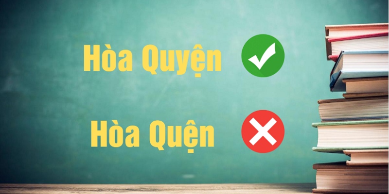Hòa quyện hay hòa quện đúng chính tả? Mẹo ghi nhớ