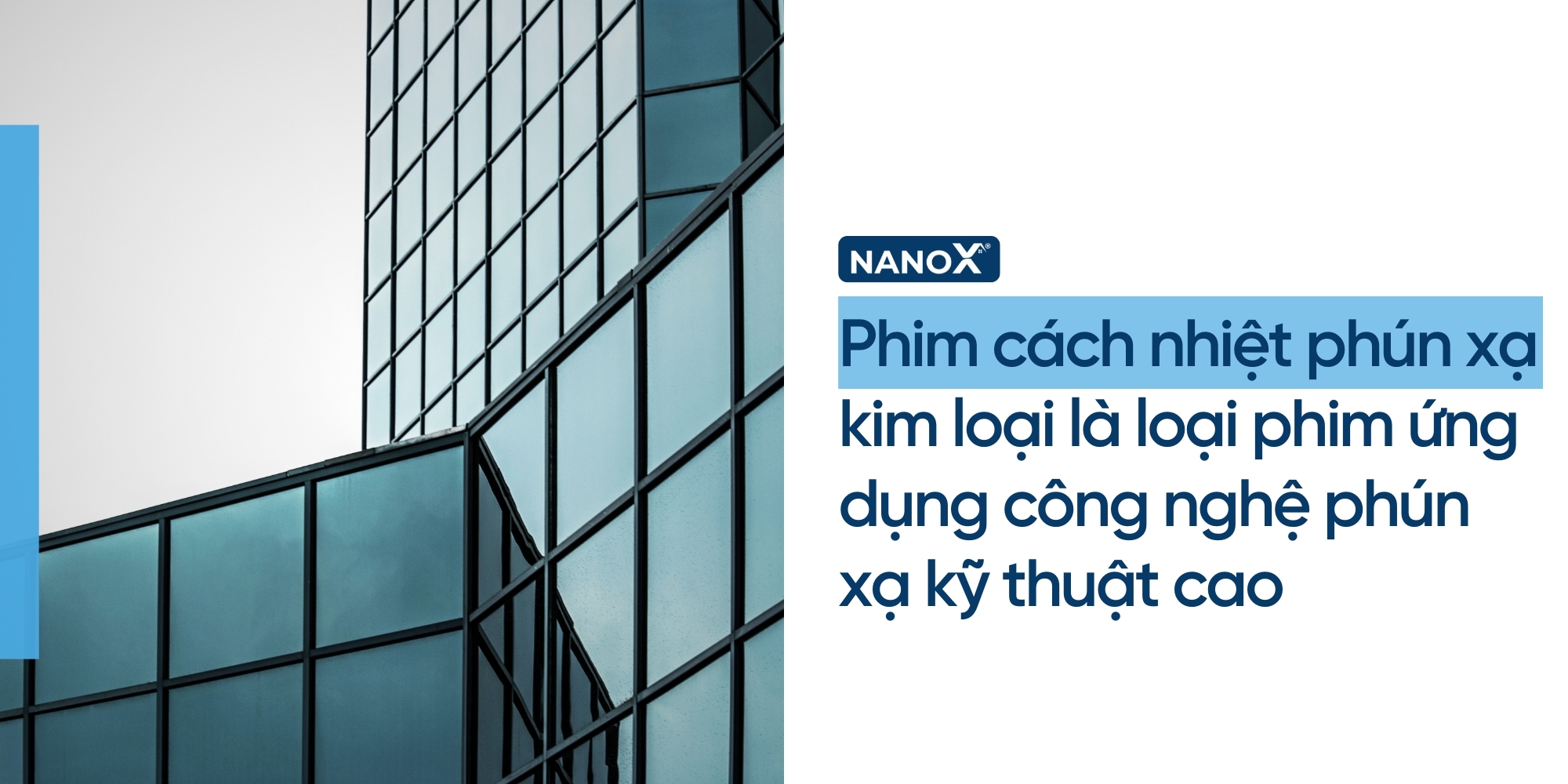 Phim cách nhiệt phún xạ kim loại là loại phim ứng dụng công nghệ phún xạ kỹ thuật cao