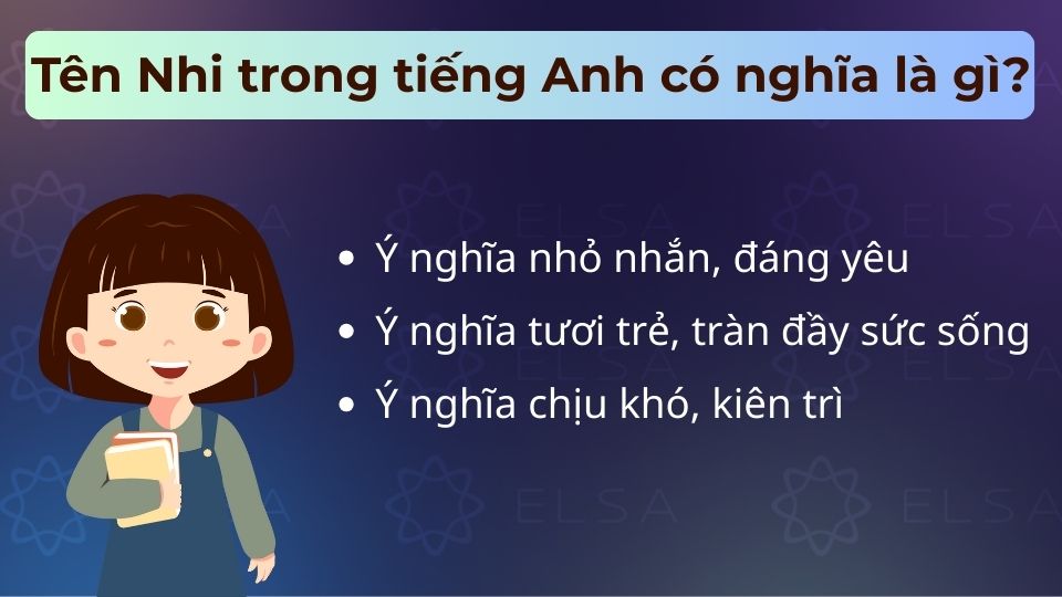 Tên Nhi trong tiếng Anh có nghĩa là gì? Tổng hợp các tên hay cho nữ tên Nhi
