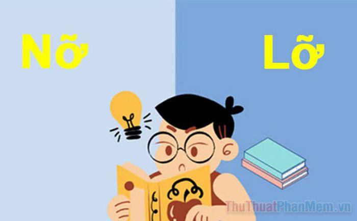 Nỡ hay Lỡ? Từ nào mới đúng chính tả tiếng Việt?