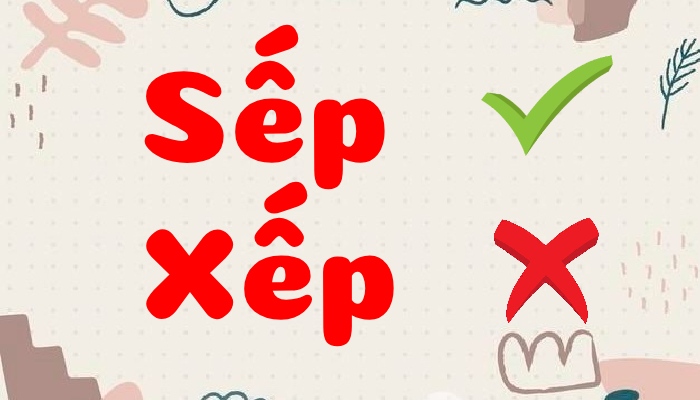 Sếp hay xếp mới đúng chính tả?