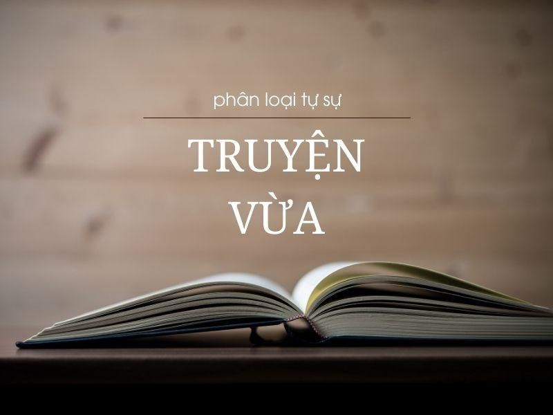Truyện vừa là một thể loại tự sự cỡ trung bình