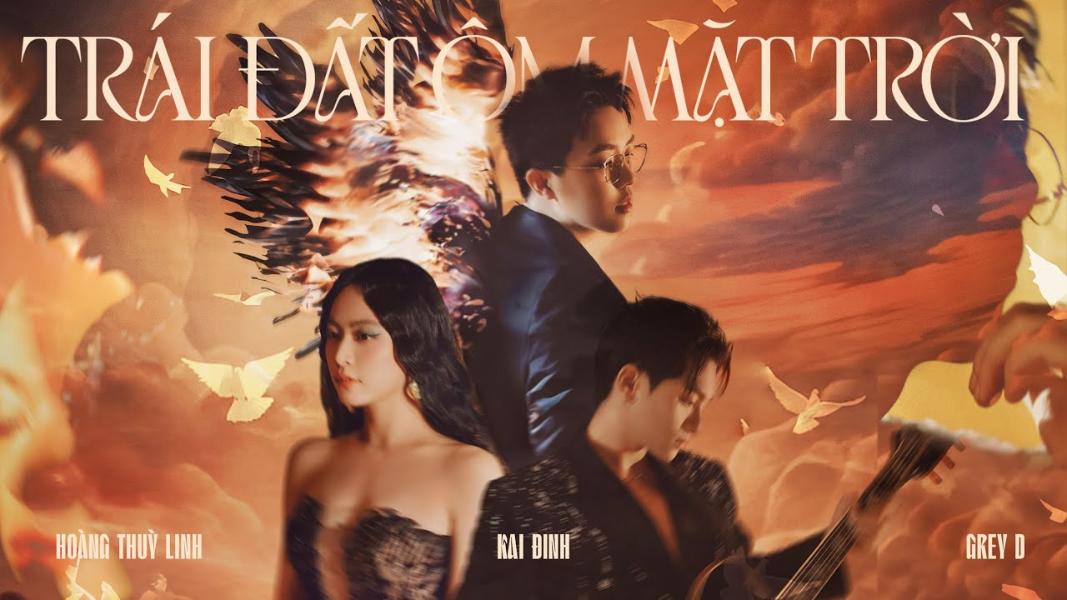 nhac-hot-tiktok-22-trai-dat-om-mat-troi-grey-d-hoang-thuy-linh-kai-dinh